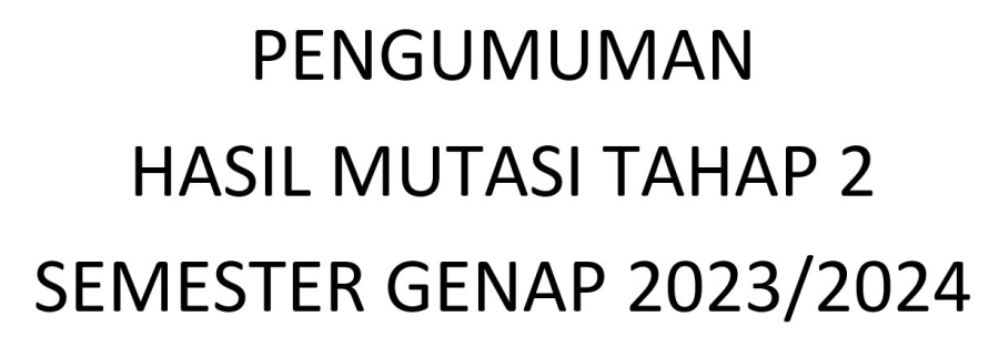 Informasi Hasil Mutasi Tahap 2 Semester Genap Peserta Didik Tahun Pelajaran 2024/2025