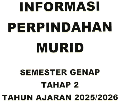 Informasi Perpindahan Murid Semester Genap Tahap 2 Tahun Pelajaran 2025/2026