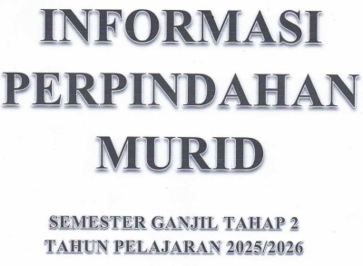 Informasi Perpindahan Murid Semester Ganjil Tahap 2 Tahun Pelajaran 2025/2026